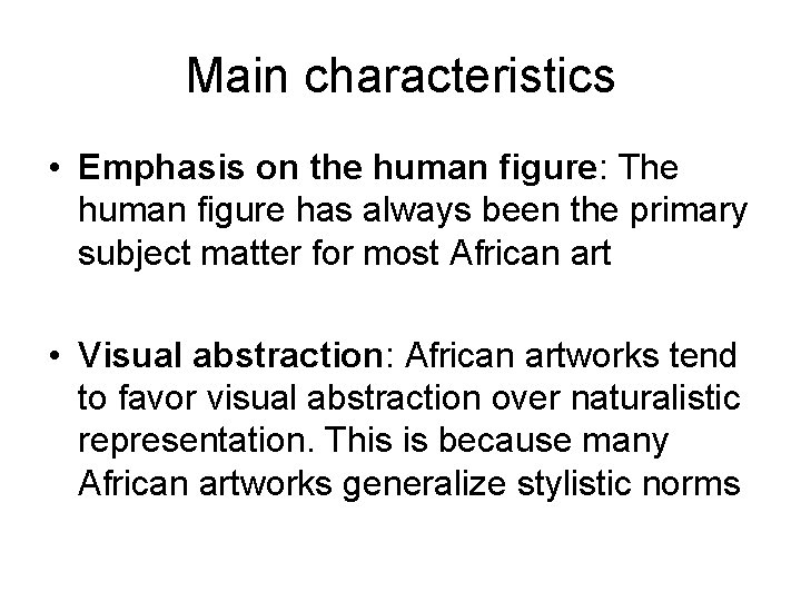 Main characteristics • Emphasis on the human figure: The human figure has always been