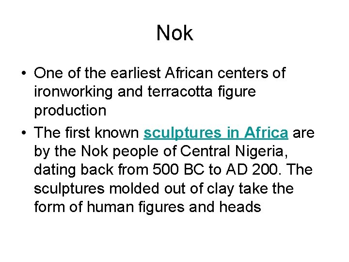 Nok • One of the earliest African centers of ironworking and terracotta figure production