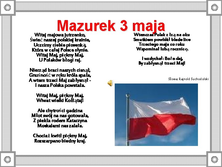Mazurek 3 maja Witaj majowa jutrzenko, Świeć naszej polskiej krainie, Uczcimy ciebie piosenką, Która