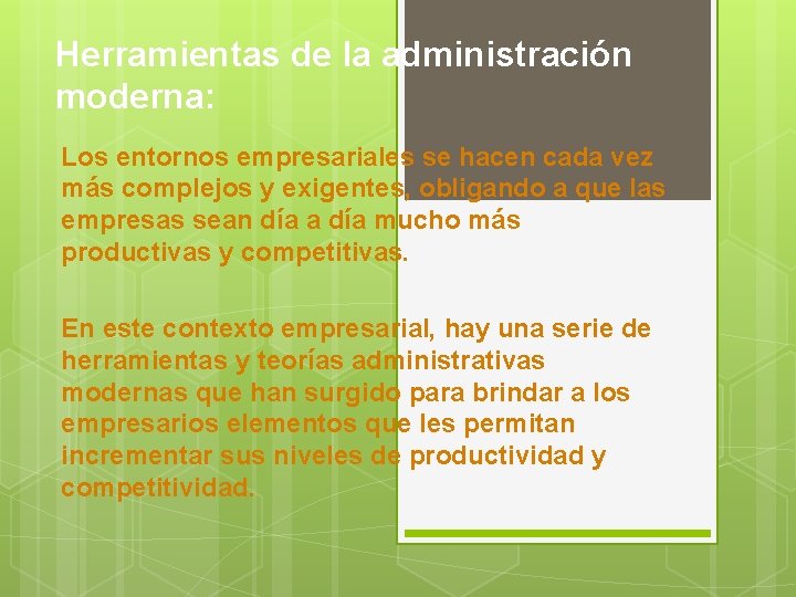 Herramientas de la administración moderna: Los entornos empresariales se hacen cada vez más complejos