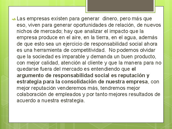  Las empresas existen para generar dinero, pero más que eso, viven para generar