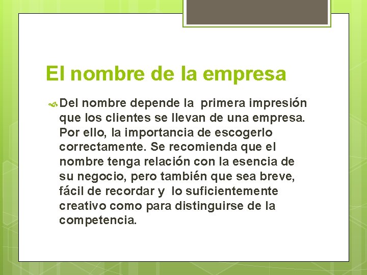 El nombre de la empresa Del nombre depende la primera impresión que los clientes