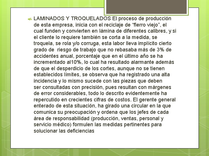  LAMINADOS Y TROQUELADOS El proceso de producción de esta empresa, inicia con el