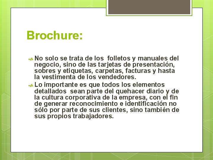 Brochure: No solo se trata de los folletos y manuales del negocio, sino de