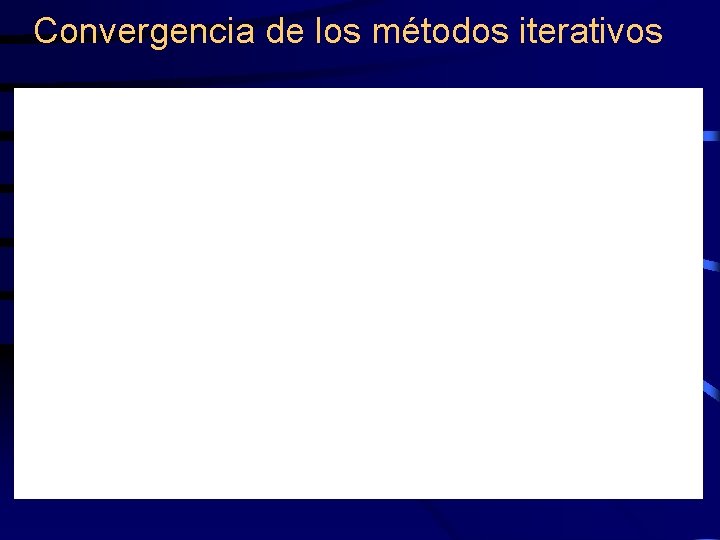 Convergencia de los métodos iterativos 