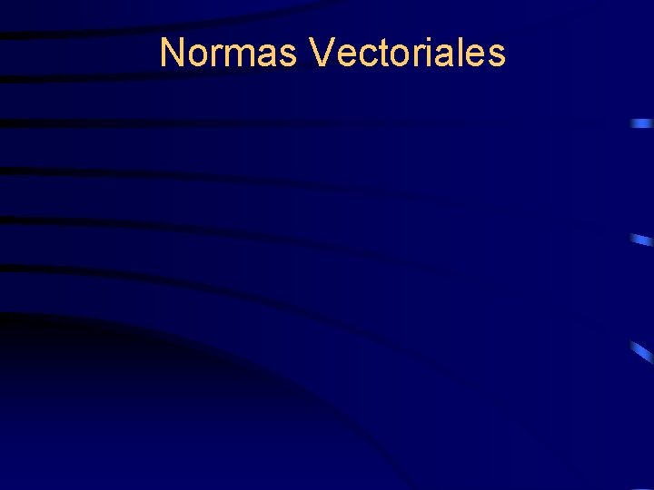 Normas Vectoriales 