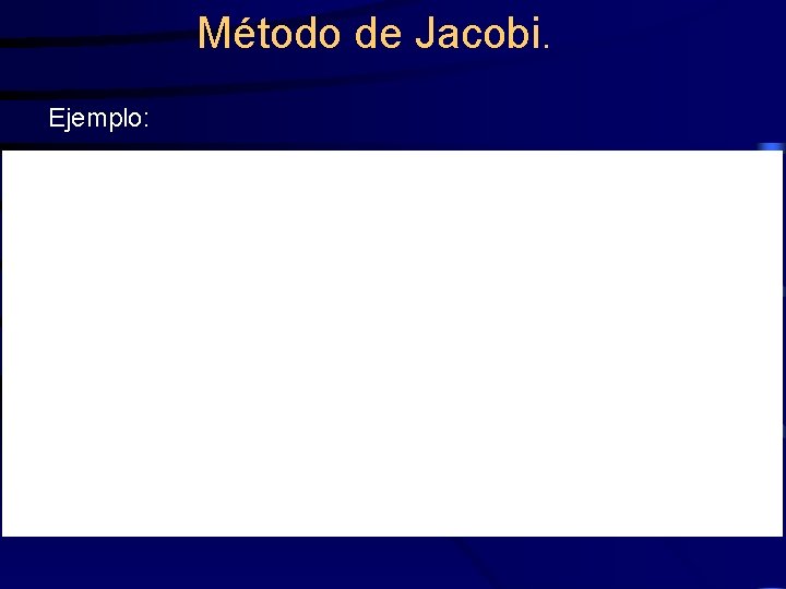 Método de Jacobi. Ejemplo: 