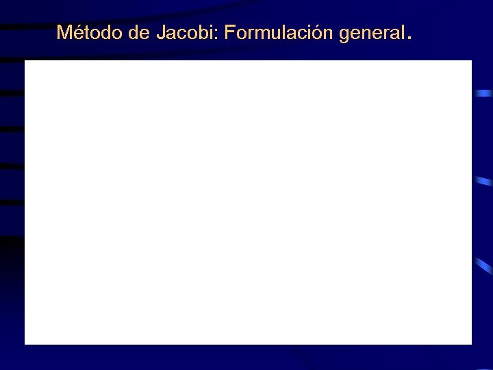 Método de Jacobi: Formulación general. 