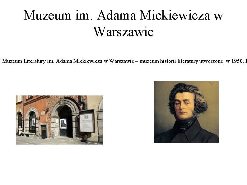 Muzeum im. Adama Mickiewicza w Warszawie Muzeum Literatury im. Adama Mickiewicza w Warszawie –