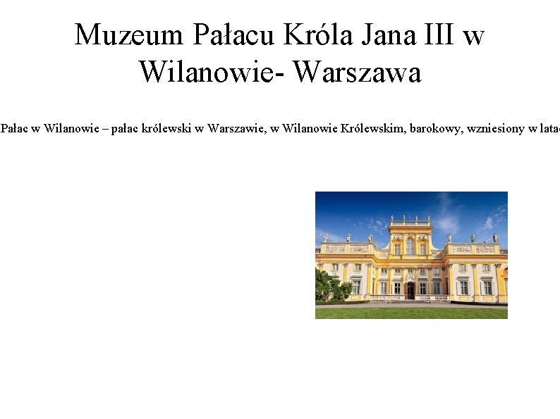 Muzeum Pałacu Króla Jana III w Wilanowie- Warszawa Pałac w Wilanowie – pałac królewski