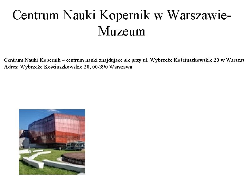 Centrum Nauki Kopernik w Warszawie. Muzeum Centrum Nauki Kopernik – centrum nauki znajdujące się