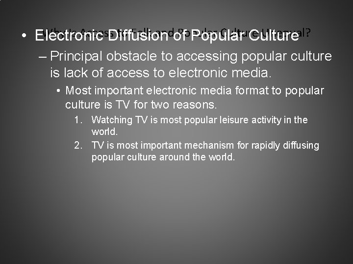 Why Is Access to Folk andof Popular Culture Unequal? • Electronic Diffusion Popular Culture
