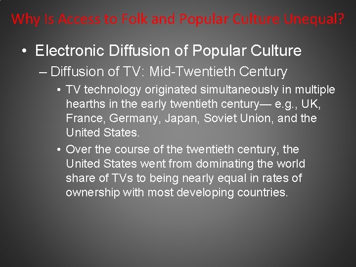 Why Is Access to Folk and Popular Culture Unequal? • Electronic Diffusion of Popular