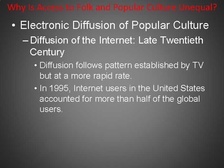 Why Is Access to Folk and Popular Culture Unequal? • Electronic Diffusion of Popular