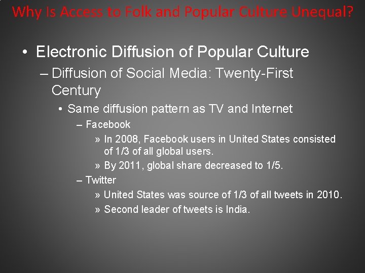 Why Is Access to Folk and Popular Culture Unequal? • Electronic Diffusion of Popular