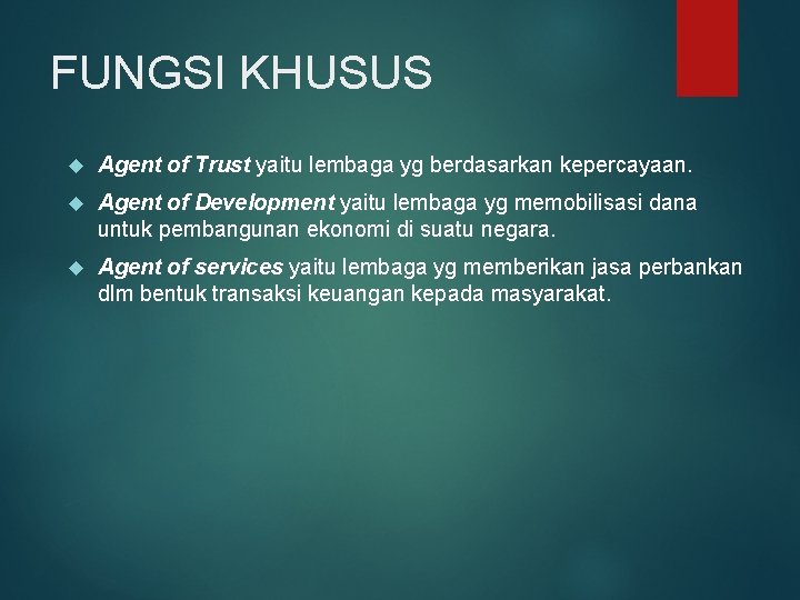 FUNGSI KHUSUS Agent of Trust yaitu lembaga yg berdasarkan kepercayaan. Agent of Development yaitu