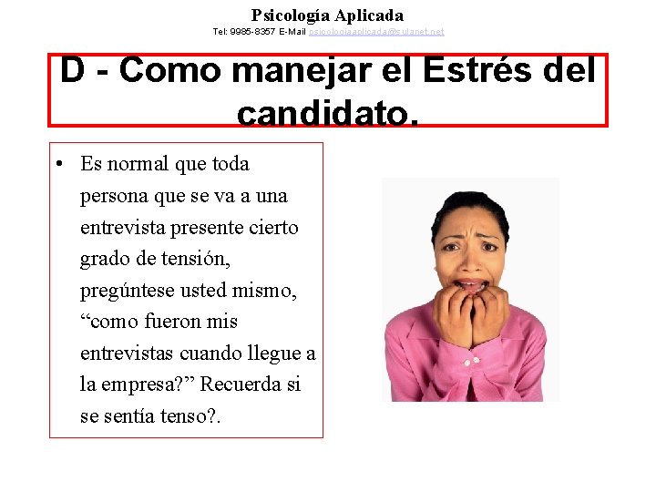 Psicología Aplicada Tel: 9985 -8357 E-Mail psicologiaaplicada@sulanet. net D - Como manejar el Estrés