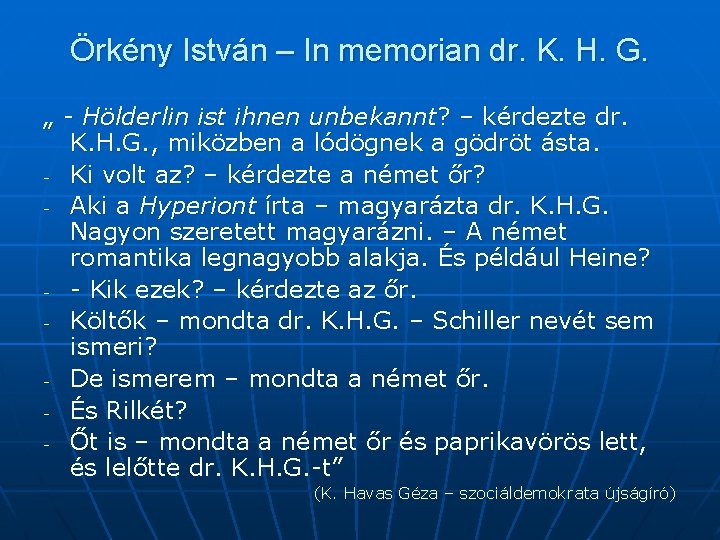 Örkény István – In memorian dr. K. H. G. „ - Hölderlin ist ihnen