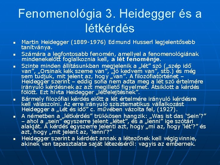 Fenomenológia 3. Heidegger és a létkérdés n n n Martin Heidegger (1889 -1976) Edmund