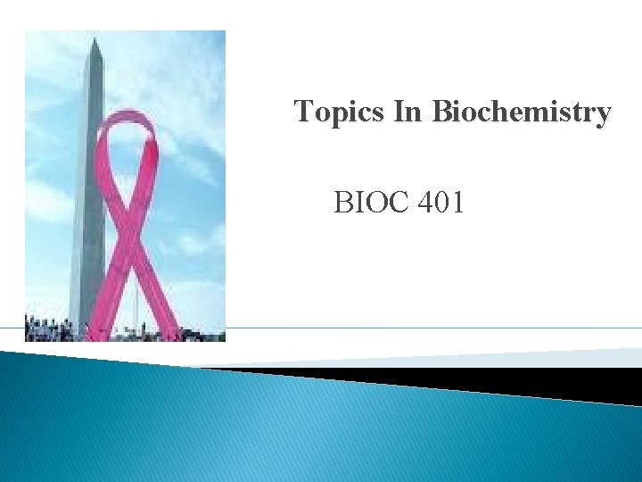 Topics In Biochemistry BIOC 401 