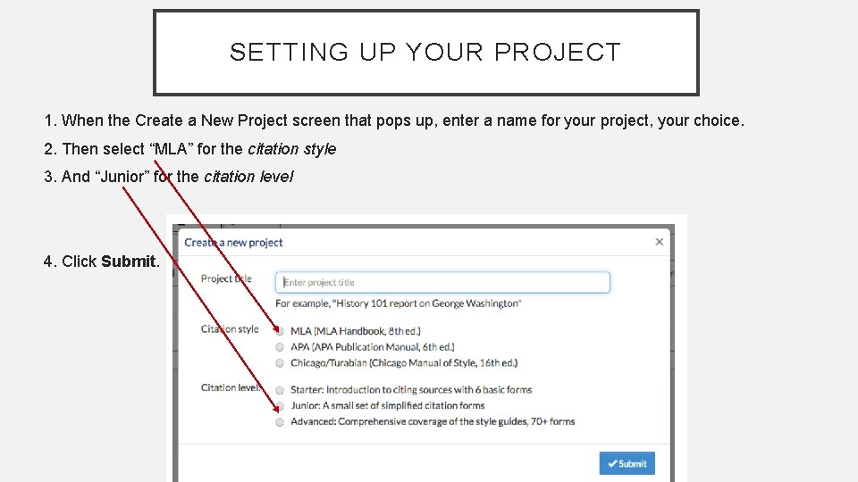 SETTING UP YOUR PROJECT 1. When the Create a New Project screen that pops SETTING UP YOUR PROJECT 1. When the Create a New Project screen that pops