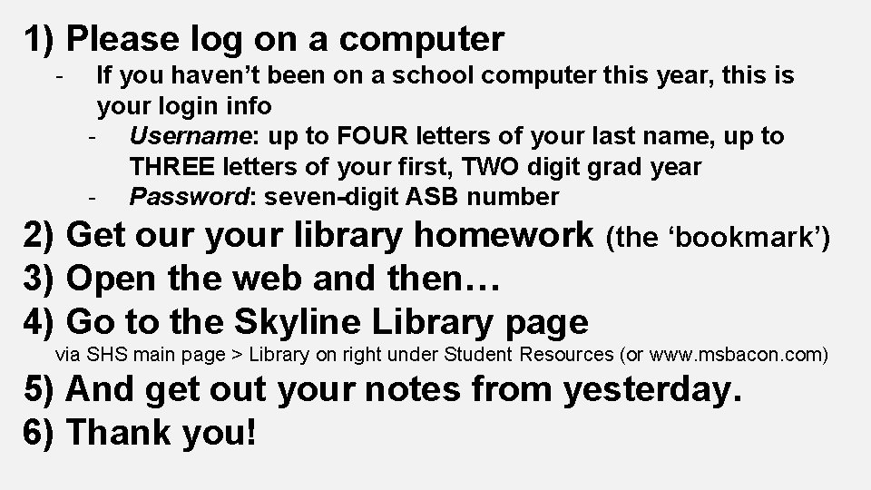 1) Please log on a computer - If you haven’t been on a school 1) Please log on a computer - If you haven’t been on a school