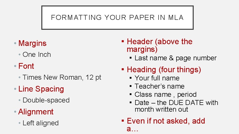 FORMATTING YOUR PAPER IN MLA • Margins • One Inch • Font • Times FORMATTING YOUR PAPER IN MLA • Margins • One Inch • Font • Times