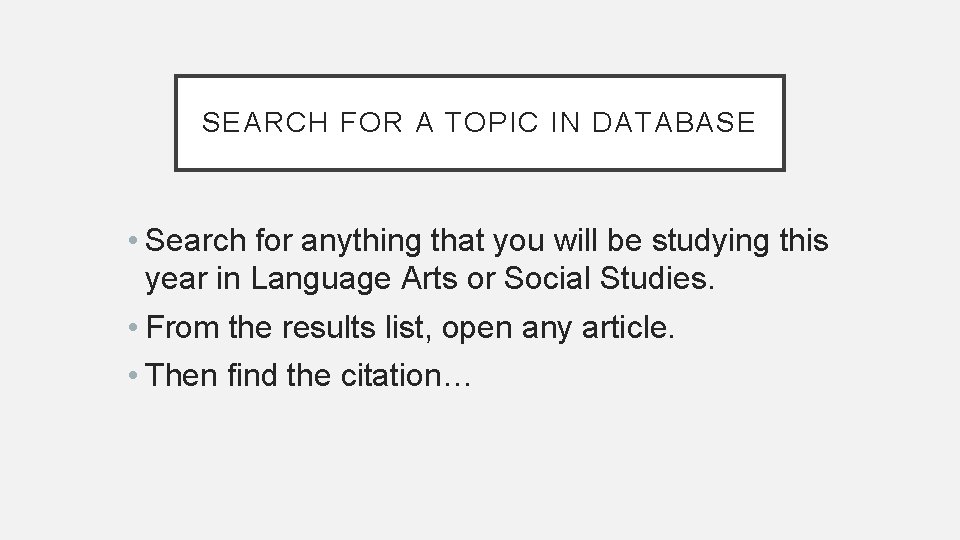 SEARCH FOR A TOPIC IN DATABASE • Search for anything that you will be SEARCH FOR A TOPIC IN DATABASE • Search for anything that you will be