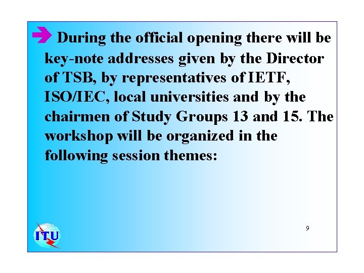  During the official opening there will be key-note addresses given by the Director