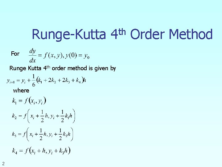 Runge-Kutta 4 th Order Method For Runge Kutta 4 th order method is given