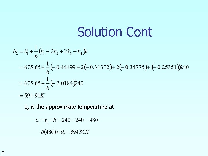 Solution Cont q 2 is the approximate temperature at 8 