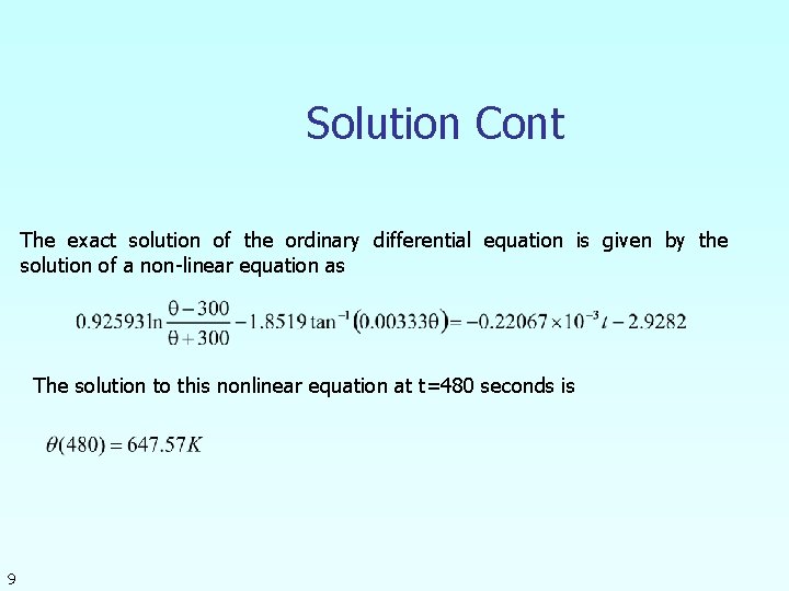 Solution Cont The exact solution of the ordinary differential equation is given by the