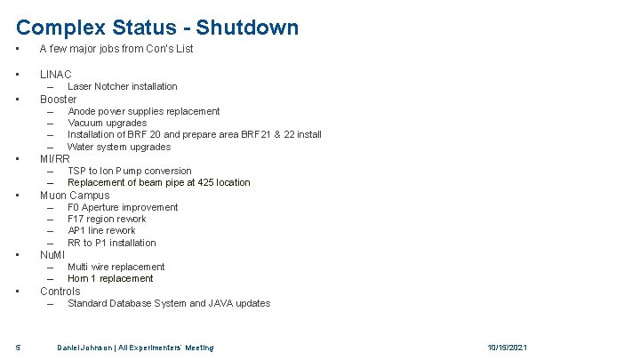 Complex Status - Shutdown • A few major jobs from Con’s List • LINAC