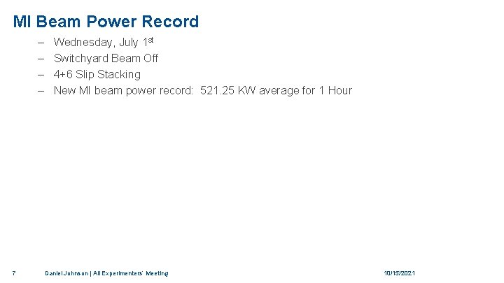 MI Beam Power Record – – 7 Wednesday, July 1 st Switchyard Beam Off