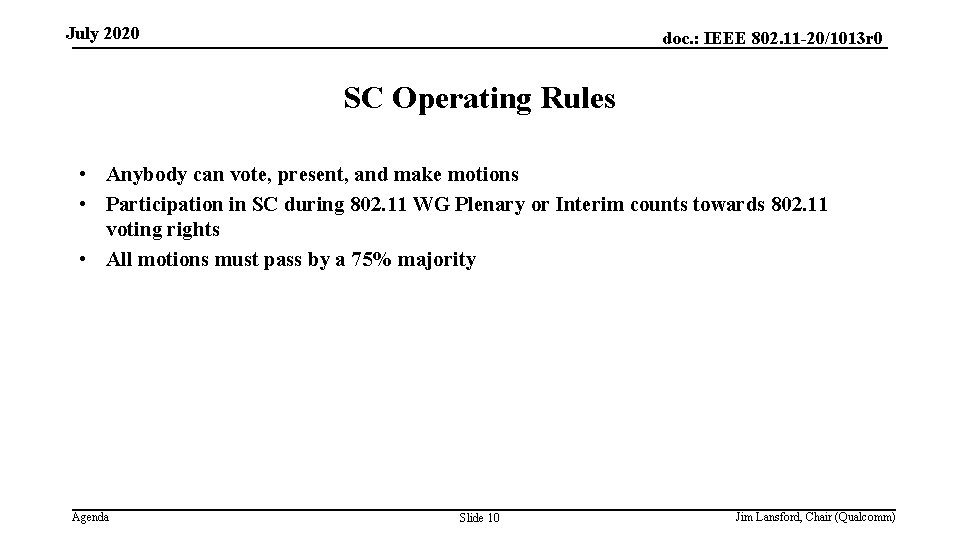 July 2020 doc. : IEEE 802. 11 -20/1013 r 0 SC Operating Rules •