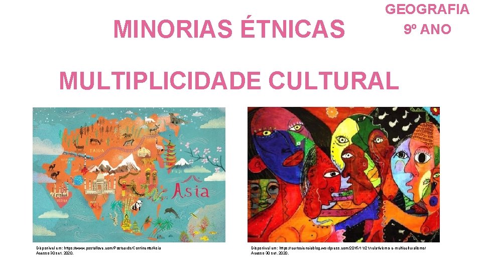 MINORIAS ÉTNICAS GEOGRAFIA 9º ANO MULTIPLICIDADE CULTURAL Disponível em: https: //www. postallove. com/Postcards/Continents/Asia Acesso