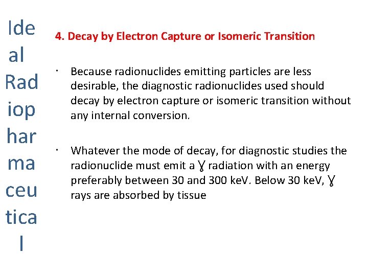 Ide al Rad iop har ma ceu tica l 4. Decay by Electron Capture