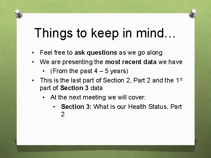 Things to keep in mind… • Feel free to ask questions as we go