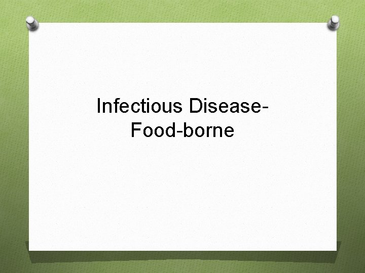 Infectious Disease. Food-borne 