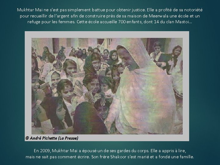 Mukhtar Mai ne s’est pas simplement battue pour obtenir justice. Elle a profité de