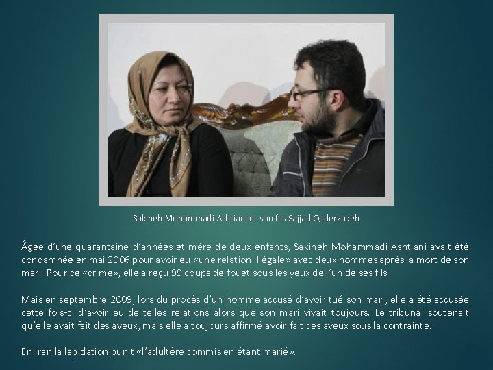 Sakineh Mohammadi Ashtiani et son fils Sajjad Qaderzadeh gée d’une quarantaine d’années et mère