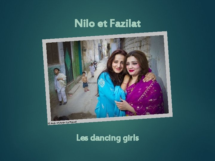 Nilo et Fazilat Les dancing girls 