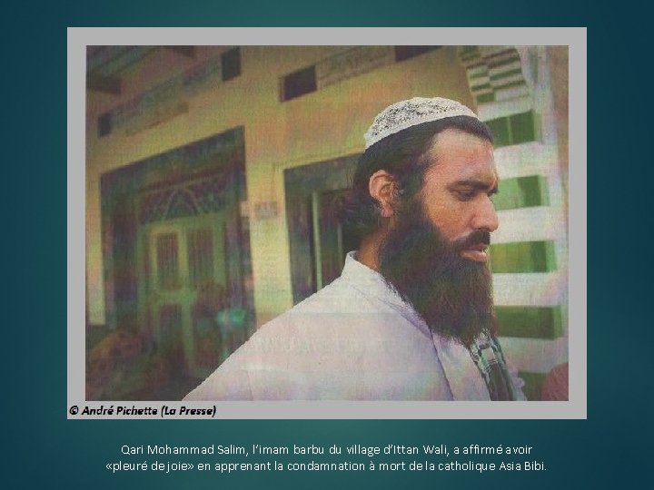 Qari Mohammad Salim, l’imam barbu du village d’Ittan Wali, a affirmé avoir «pleuré de