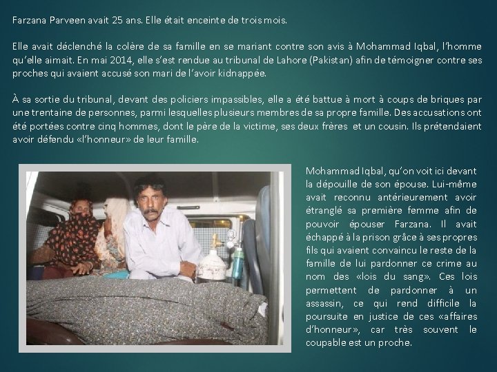 Farzana Parveen avait 25 ans. Elle était enceinte de trois mois. Elle avait déclenché