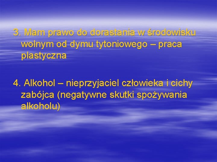 3. Mam prawo do dorastania w środowisku wolnym od dymu tytoniowego – praca plastyczna