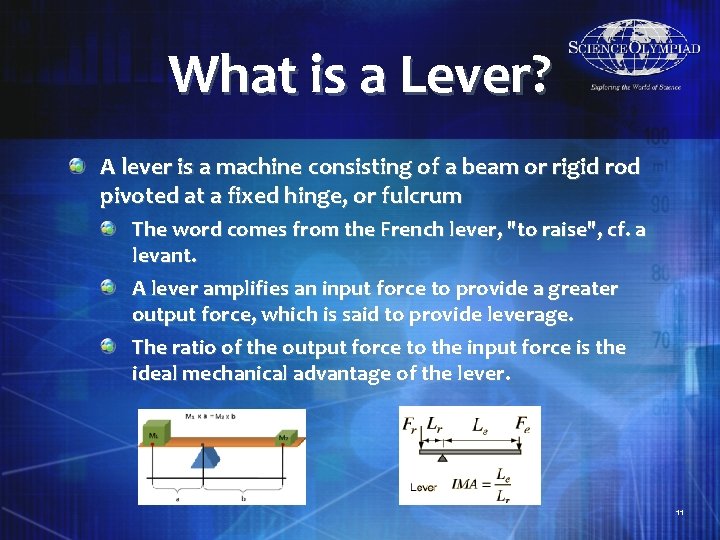 What is a Lever? A lever is a machine consisting of a beam or