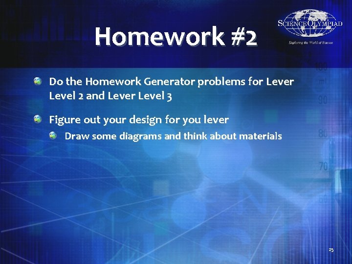 Homework #2 Do the Homework Generator problems for Level 2 and Lever Level 3