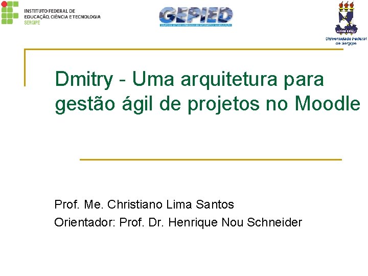 Dmitry - Uma arquitetura para gestão ágil de projetos no Moodle Prof. Me. Christiano