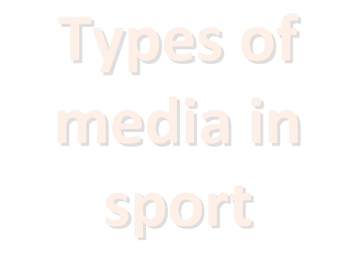 Types of media in sport 