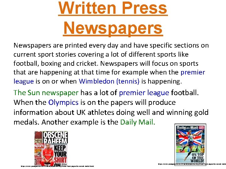 Written Press Newspapers are printed every day and have specific sections on current sport